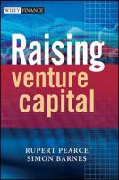 Raising Venture Capital (The Wiley Finance Series) 0470027576 Book Cover