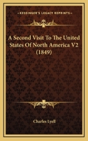 A Second Visit To The United States Of North America; Volume 2 1019291443 Book Cover