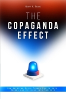 The Copaganda Effect: How American Media Turned Police Into Heroes and Citizens Into Suspects B0F8VH3BGK Book Cover