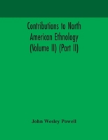 Contributions to North American ethnology (Volume II) (Part II) 9354171257 Book Cover