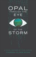 Opal through the Eye of the Storm 1617394386 Book Cover