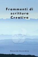 Frammenti di scrittura Creativa 1097633918 Book Cover
