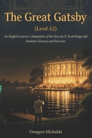 The Great Gatsby (Level A2): An English Learner's Adaptation of the Story by F. Scott Fitzgerald | Includes Glossary and Exercises B0H7XR72QV Book Cover