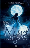 Die Mondtänzerin (German Edition) 3384400275 Book Cover