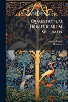 Quaestionum Homericarum Specimen...... 1278495622 Book Cover