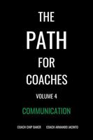 The PATH For Coaches Vol. 4: Communication 1967464588 Book Cover