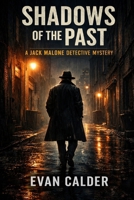Shadow's of the Past (Jack Malone Detective Mysteries) B0GHR9979K Book Cover