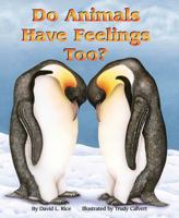 Do Animals Have Feelings Too? (A Sharing Nature With Children Book) 1584690046 Book Cover