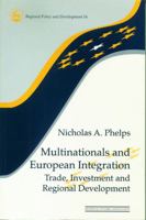 Multinationals and European Integration: Trade, Investment and Regional Development 0117023620 Book Cover