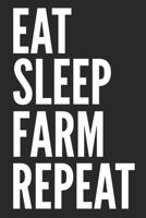 Eat Sleep Farm Repeat: 6x9 Blank Lined Notebook Journal 110 Pages Funny Gift For Farmers 171291880X Book Cover