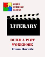 Literary: Build a Plot Workbook 1542696801 Book Cover