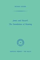 James and Husserl: The Foundations of Meaning (Phaenomenologica) 9024716314 Book Cover