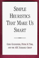 Simple Heuristics That Make Us Smart 0195121562 Book Cover