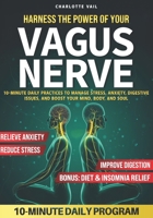 HARNESS THE POWER OF YOUR VAGUS NERVE: 10-Minute Daily Practices to Manage Stress, Anxiety, Digestive Issues, and Boost Your Mind, Body, and Soul B0FD76SHPV Book Cover