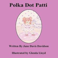 Polka Dot Patti 0615340032 Book Cover