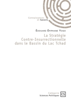 La Stratégie Contre-Insurrectionnelle dans le Bassin du Lac Tchad (French Edition) 2342377827 Book Cover