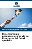 Il monitoraggio pedagogico come via per il successo dei futuri specialisti (Italian Edition) 6207006828 Book Cover