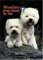 Westies: From Head to Tail 1577790294 Book Cover