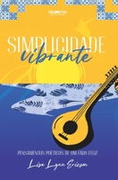 Simplicidade vibrante: Pensamentos poéticos de um fado feliz 6588508182 Book Cover