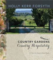 Country Gardens, Country Hospitality: A Visit to Australia's Best 0522861059 Book Cover