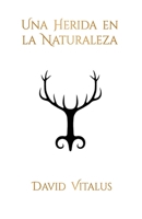 Una Herida en la Naturaleza B08T43TTP7 Book Cover