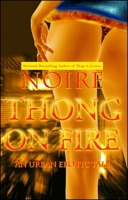 Thong on Fire: An Urban Erotic Tale 1416533028 Book Cover