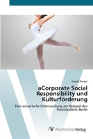 aCorporate Social Responsibility und Kulturförderung: Eine empirische Untersuchung am Beispiel des Staatsballetts Berlin 3639418654 Book Cover