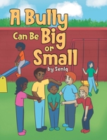 A Bully Can Be Big or Small 1662428162 Book Cover