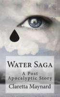 Water Saga: A Post Apocalyptic Story 1499316860 Book Cover