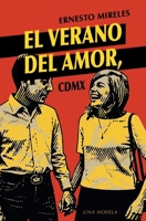 El verano del amor, CDMX (Spanish Edition) B0GCRPQHMW Book Cover