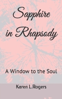 Sapphire in Rhapsody: A Window to the Soul B09SYRB92Z Book Cover