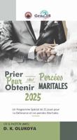 Priez Pour Obtenir vos Percées Maritales 2025 (French Edition) 1945869550 Book Cover