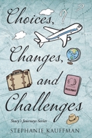 Choices, Changes, and Challenges 1039192556 Book Cover