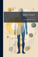 On Gleet: And Its Relations to Urethral Stricture 1149740531 Book Cover