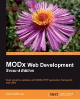 MODx Web Development - Second Edition 1849513481 Book Cover