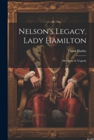 Nelson's Legacy. Lady Hamilton: Her Story & Tragedy 1022052888 Book Cover