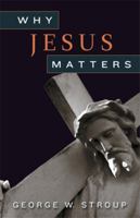 Why Jesus Matters 0664234615 Book Cover