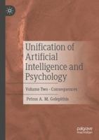 Unification of Artificial Intelligence and Psychology: Volume Two - Consequences 3031683447 Book Cover