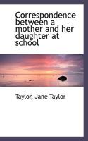 Correspondence Between a Mother and Her Daughter at School 1117150615 Book Cover