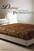 Dating Without Promiscuity 1479255084 Book Cover