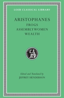 Frogs/Assemblywomen/Wealth (Loeb Classical Library 180) 0674995961 Book Cover