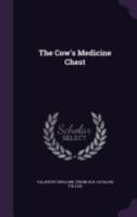 The Cow's Medicine Chest 1024008509 Book Cover