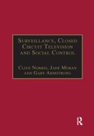 Surveillance, Closed Circuit Television and Social Control 0367605147 Book Cover