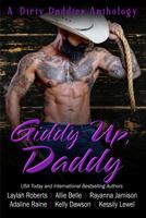 Giddy Up, Daddy: A Western Cowboy Daddy Dom Anthology (Dirty Daddies Anthologies) 1964736099 Book Cover
