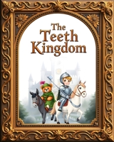 The Teeth Kingdom 0473747332 Book Cover