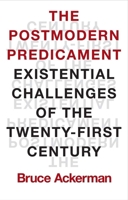 The Postmodern Predicament: Existential Challenges of the Twenty-First Century 0300273509 Book Cover