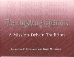 Augsburg Quartets: A Mission-driven Tradition 1932688021 Book Cover