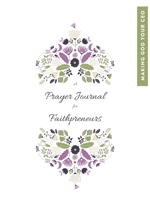 A Prayer Journal for Faithpreneurs 1087803829 Book Cover