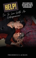 Help, I'm in Love with an Entrepreneur B0BBY7KL2J Book Cover