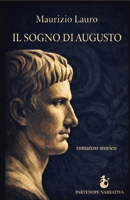 Il Sogno di Augusto (La dinastia giulio-claudia) (Italian Edition) B0GFXXZXLD Book Cover